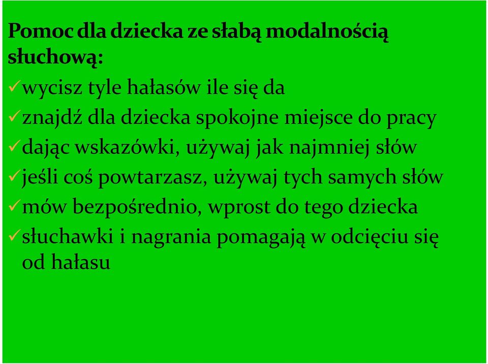 coś powtarzasz, używaj tych samych słów mów bezpośrednio, wprost