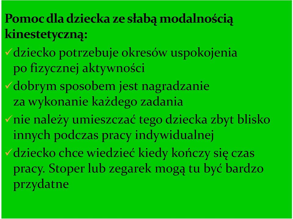 tego dziecka zbyt blisko innych podczas pracy indywidualnej dziecko chce