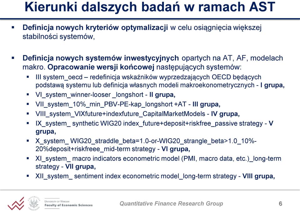 Opracowanie wersji końcowej następujących systemów: III system_oecd redefinicja wskaźników wyprzedzających OECD będących podstawą systemu lub definicja własnych modeli makroekonometrycznych - I