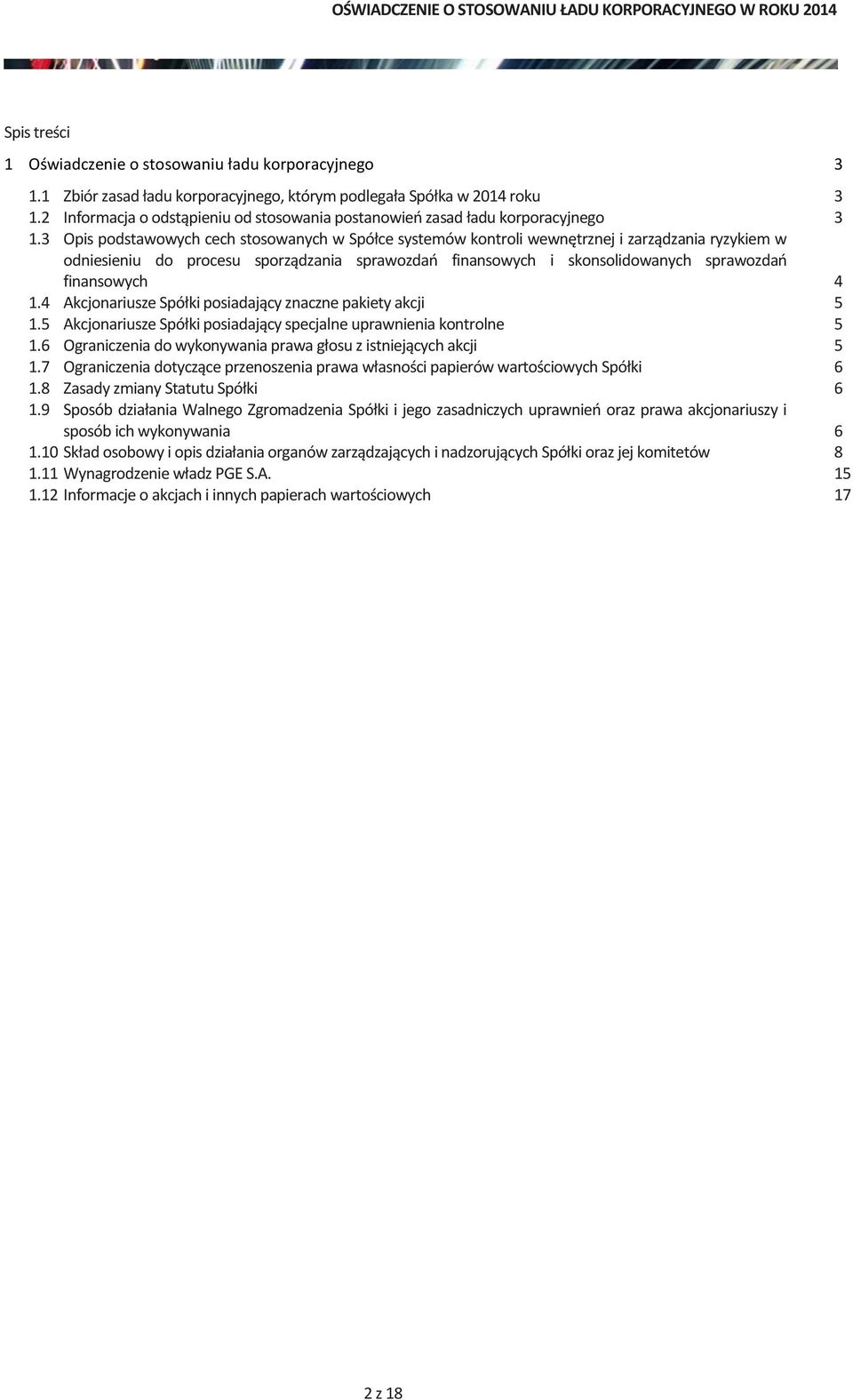 3 Opis podstawowych cech stosowanych w Spółce systemów kontroli wewnętrznej i zarządzania ryzykiem w odniesieniu do procesu sporządzania sprawozdań finansowych i skonsolidowanych sprawozdań