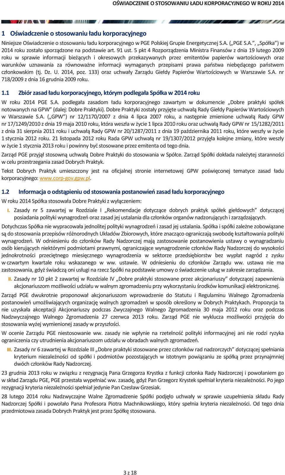 5 pkt 4 Rozporządzenia Ministra Finansów z dnia 19 lutego 2009 roku w sprawie informacji bieżących i okresowych przekazywanych przez emitentów papierów wartościowych oraz warunków uznawania za