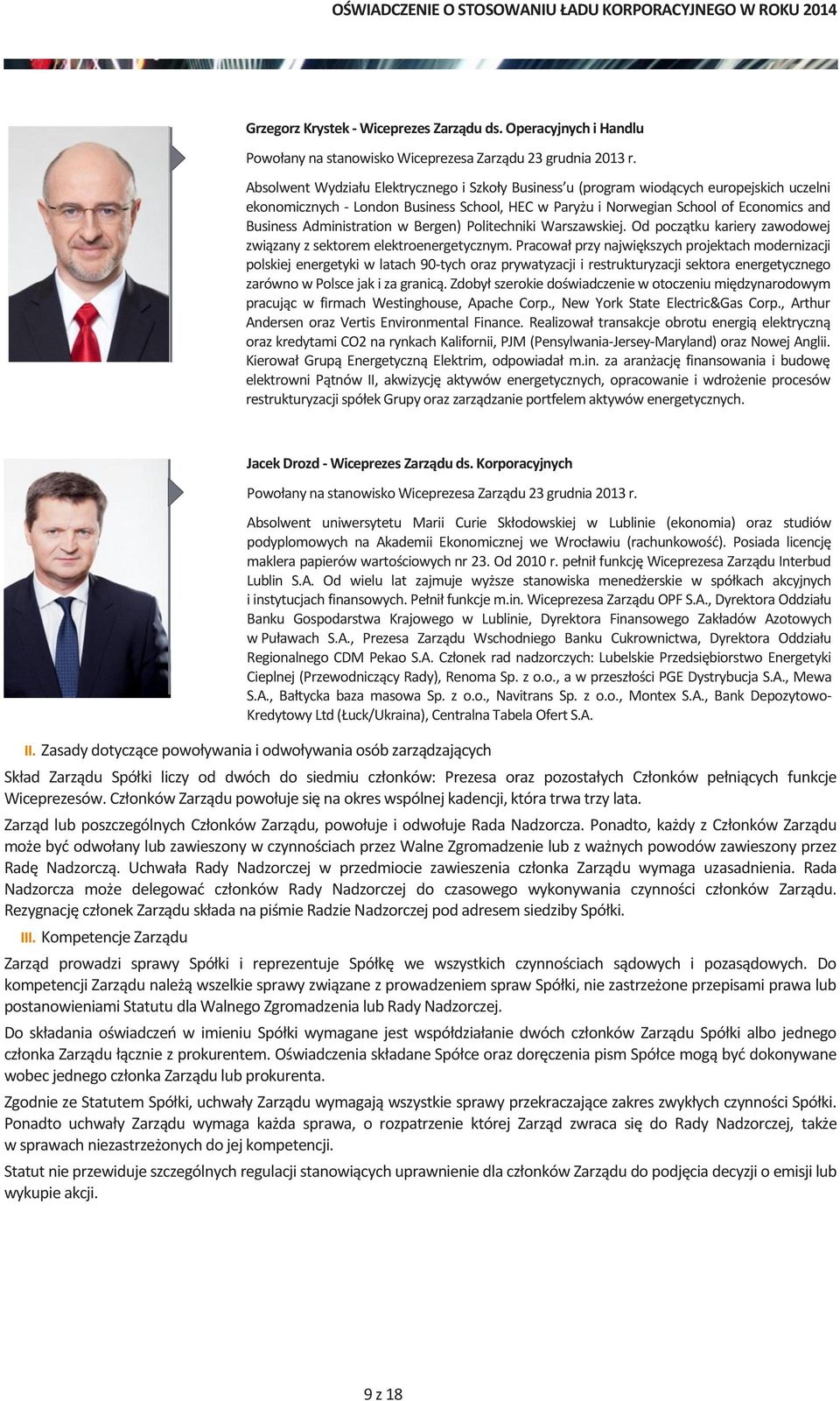 Administration w Bergen) Politechniki Warszawskiej. Od początku kariery zawodowej związany z sektorem elektroenergetycznym.