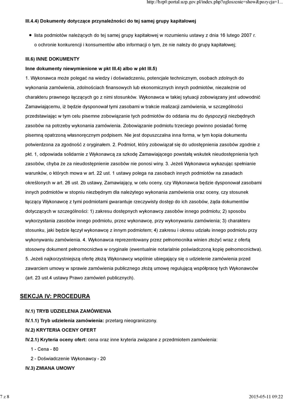 Wykonawca może polegać na wiedzy i doświadczeniu, potencjale technicznym, osobach zdolnych do wykonania zamówienia, zdolnościach finansowych lub ekonomicznych innych podmiotów, niezależnie od