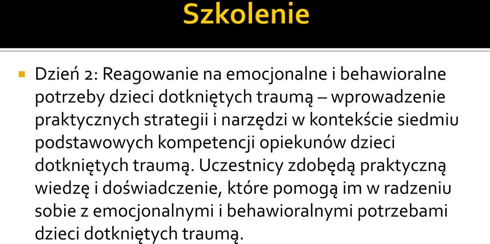 opiekunów dzieci dotkniętych traumą.