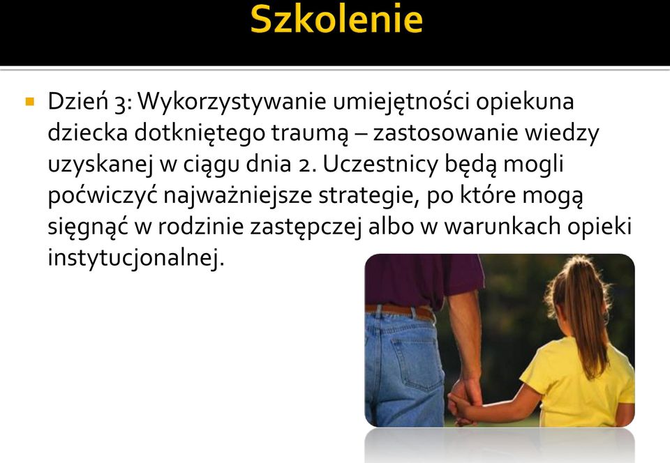 Uczestnicy będą mogli poćwiczyć najważniejsze strategie, po które