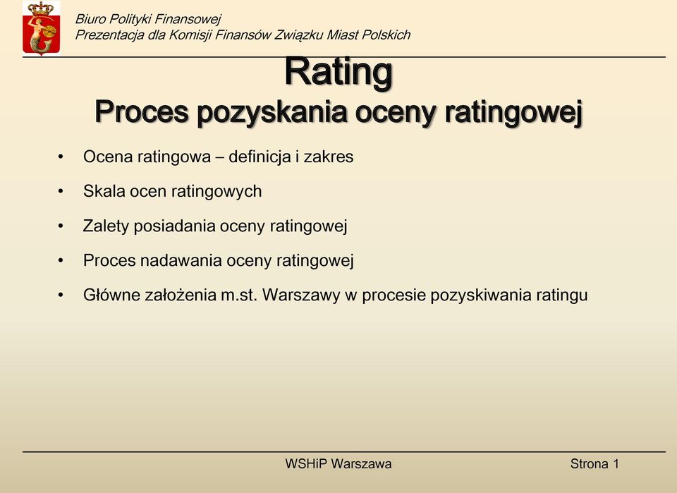 oceny ratingowej Proces nadawania oceny ratingowej Główne