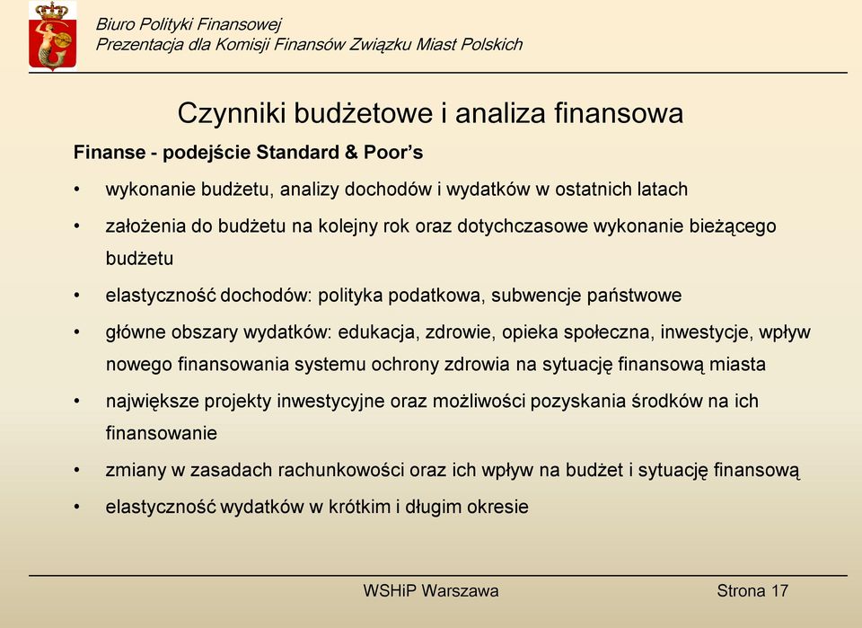 opieka społeczna, inwestycje, wpływ nowego finansowania systemu ochrony zdrowia na sytuację finansową miasta największe projekty inwestycyjne oraz możliwości