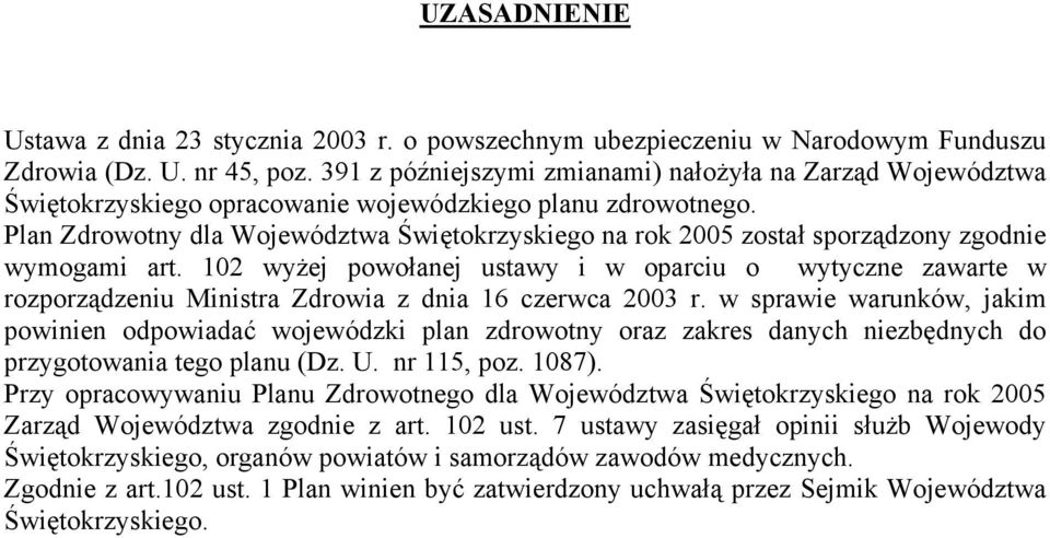 Plan Zdrowotny dla Województwa Świętokrzyskiego na rok 5 został sporządzony zgodnie wymogami art.