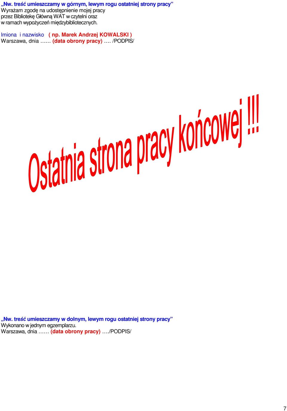 Marek Andrzej KOWALSKI ) Warszawa, dnia (data obrony pracy). /PODPIS/ Nw.