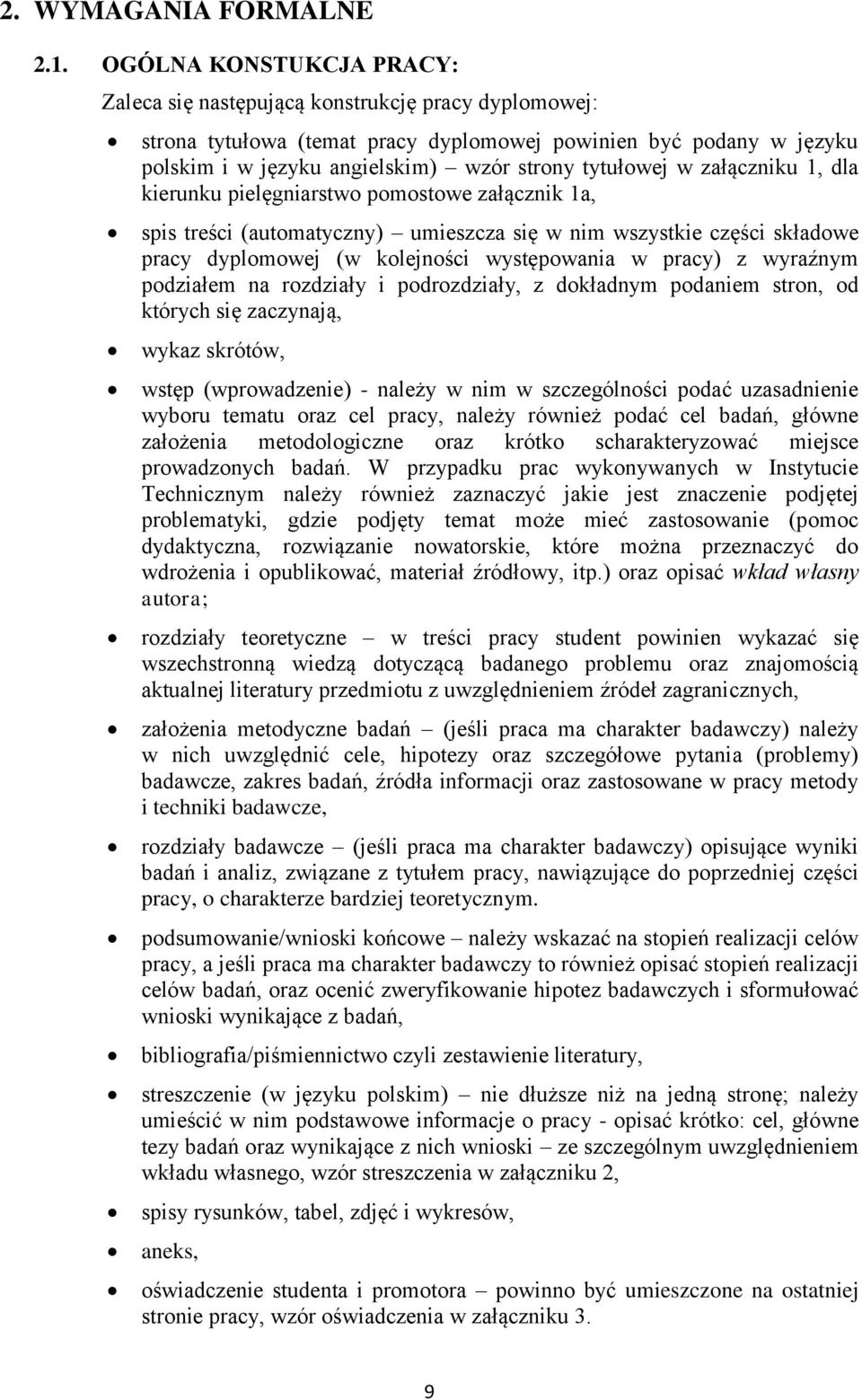 w załączniku 1, dla kierunku pielęgniarstwo pomostowe załącznik 1a, spis treści (automatyczny) umieszcza się w nim wszystkie części składowe pracy dyplomowej (w kolejności występowania w pracy) z