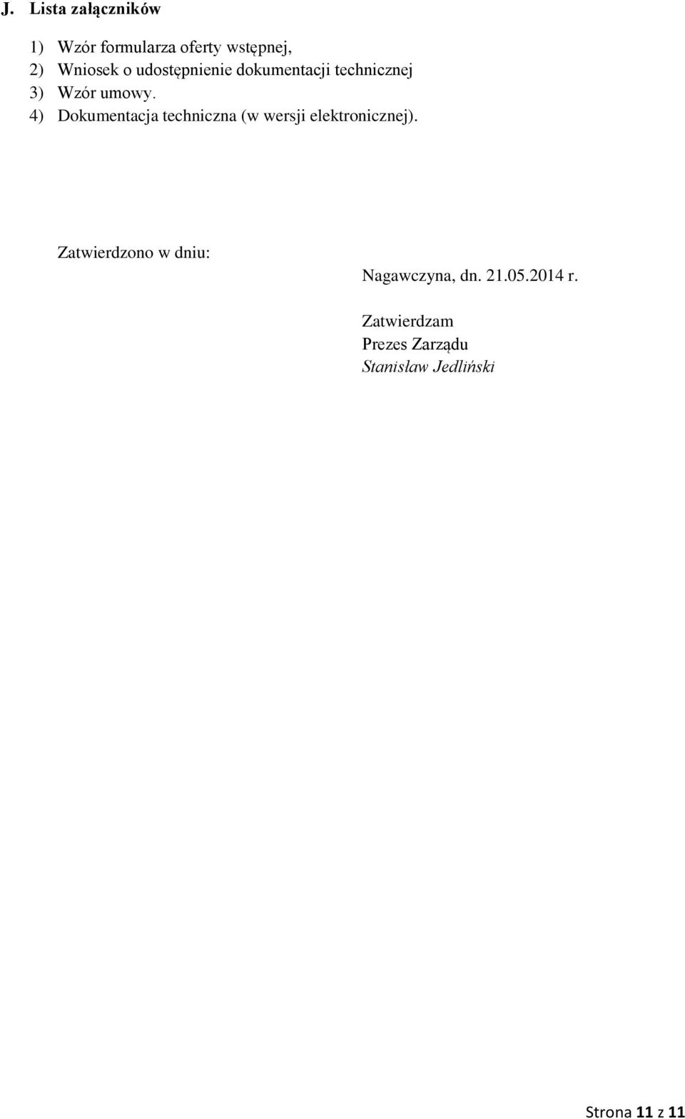 4) Dokumentacja techniczna (w wersji elektronicznej).