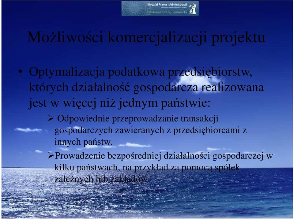 przeprowadzanie transakcji gospodarczych zawieranych z przedsiębiorcami z innych państw.
