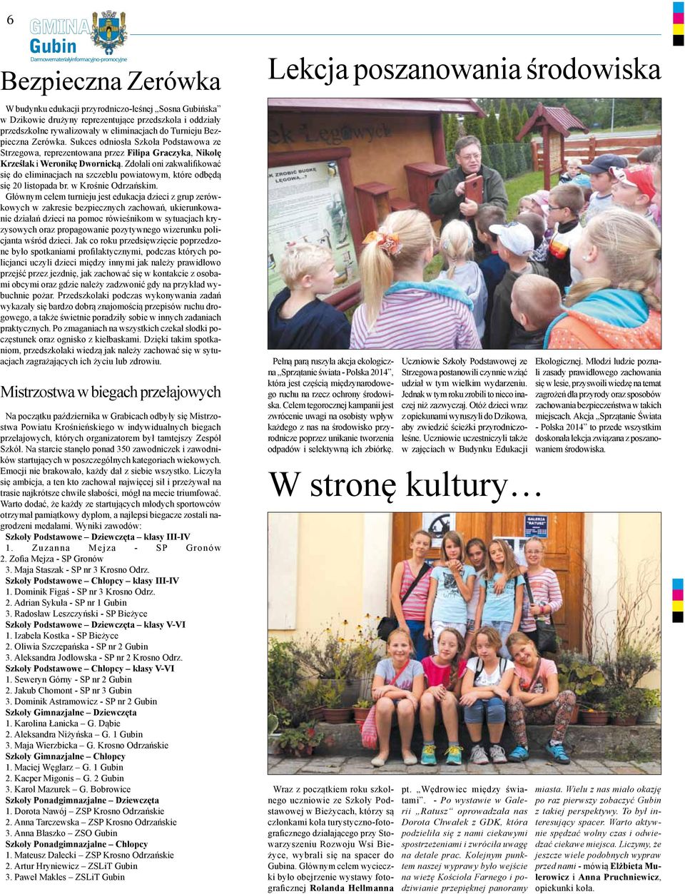 Zdołali oni zakwalifikować się do eliminacjach na szczeblu powiatowym, które odbędą się 20 listopada br. w Krośnie Odrzańskim.