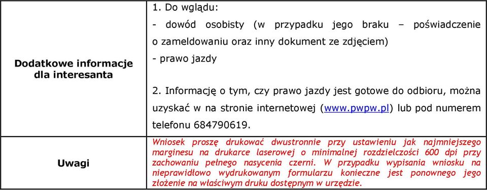 Wniosek proszę drukować dwustronnie przy ustawieniu jak najmniejszego marginesu na drukarce laserowej o minimalnej