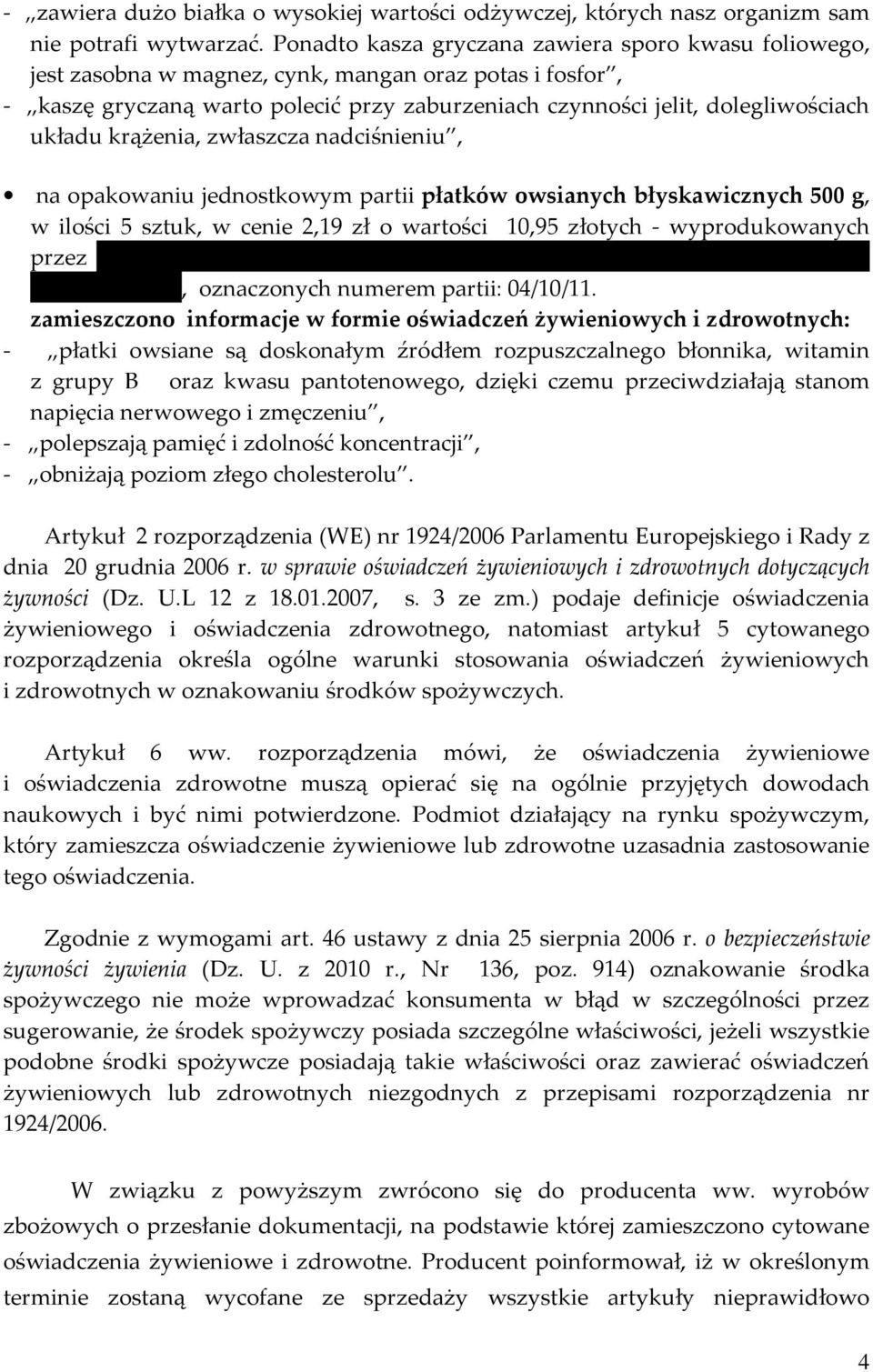 krążenia, zwłaszcza nadciśnieniu, na opakowaniu jednostkowym partii płatków owsianych błyskawicznych 500 g, w ilości 5 sztuk, w cenie 2,19 zł o wartości 10,95 złotych - wyprodukowanych przez