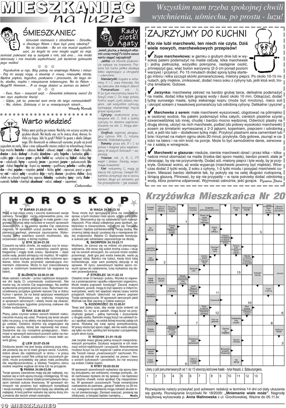jego matka! Popołudnie w raju. Bóg patrzy na smętnego Adama i mówi: Daj mi swoją nogę, a stworzę ci nową, niezwykłą istotę.
