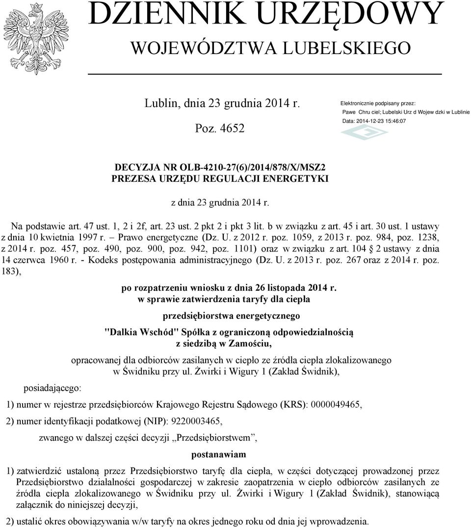 1059, z 2013 r. poz. 984, poz. 1238, z 2014 r. poz. 457, poz. 490, poz. 900, poz. 942, poz. 1101) oraz w związku z art. 104 2 ustawy z dnia 14 czerwca 1960 r.