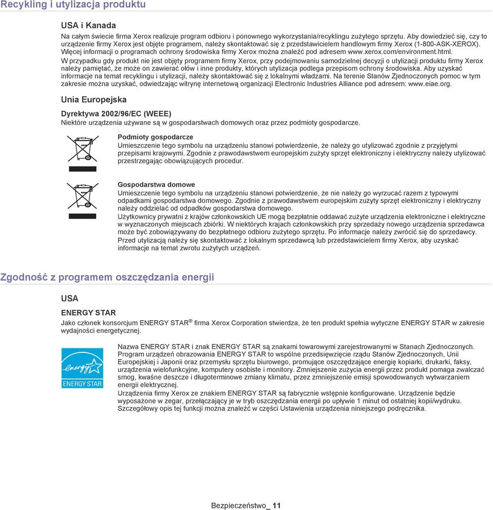 Więcej informacji o programach ochrony środowiska firmy Xerox można znaleźć pod adresem www.xerox.com/environment.html.