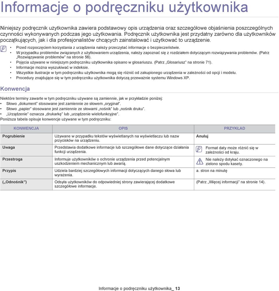 Przed rozpoczęciem korzystania z urządzenia należy przeczytać informacje o bezpieczeństwie.