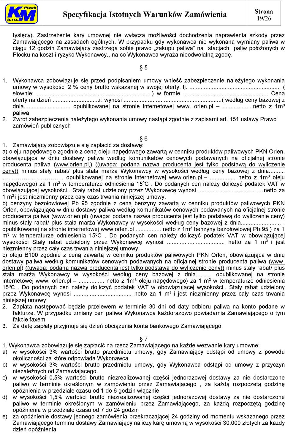 , na co Wykonawca wyraża nieodwołalną zgodę. 5 1.