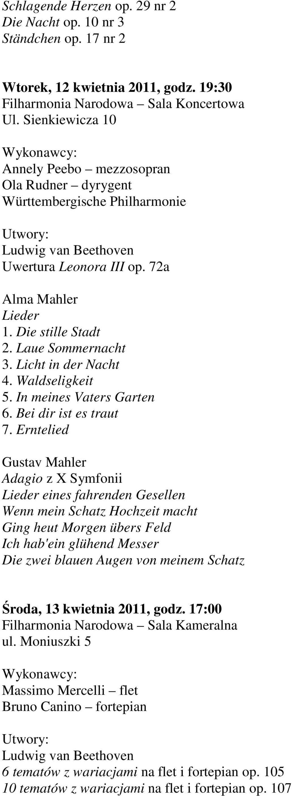 Waldseligkeit 5. In meines Vaters Garten 6. Bei dir ist es traut 7.