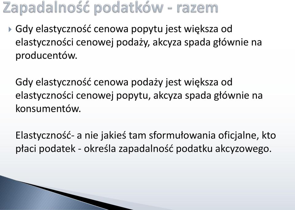 Gdy elastyczność cenowa podaży jest większa od elastyczności cenowej popytu, akcyza