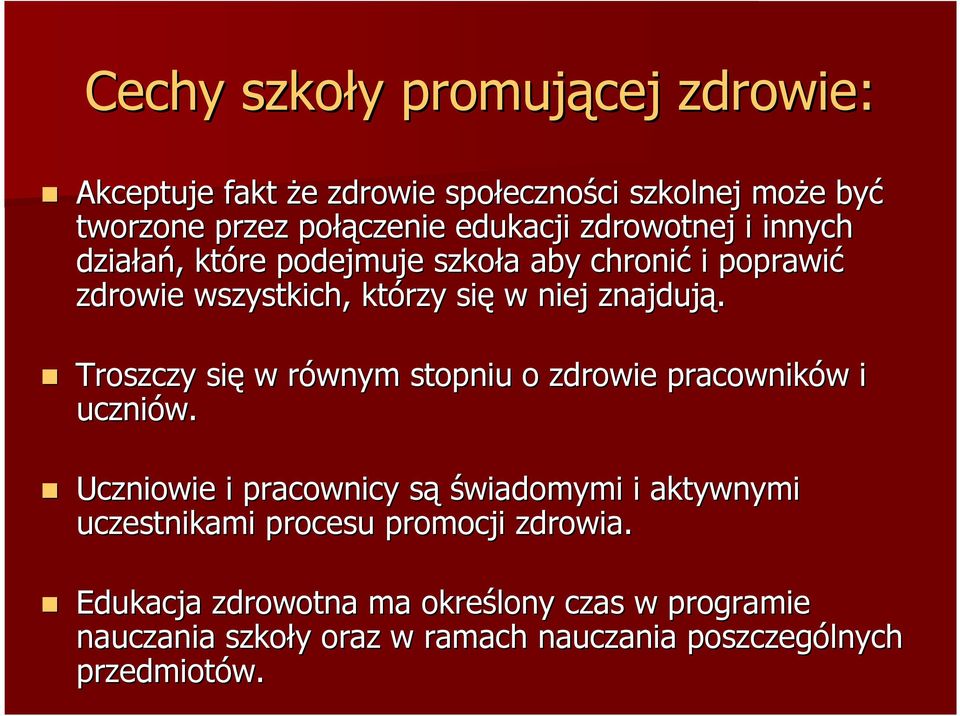 Troszczy się w równym r stopniu o zdrowie pracowników w i uczniów.