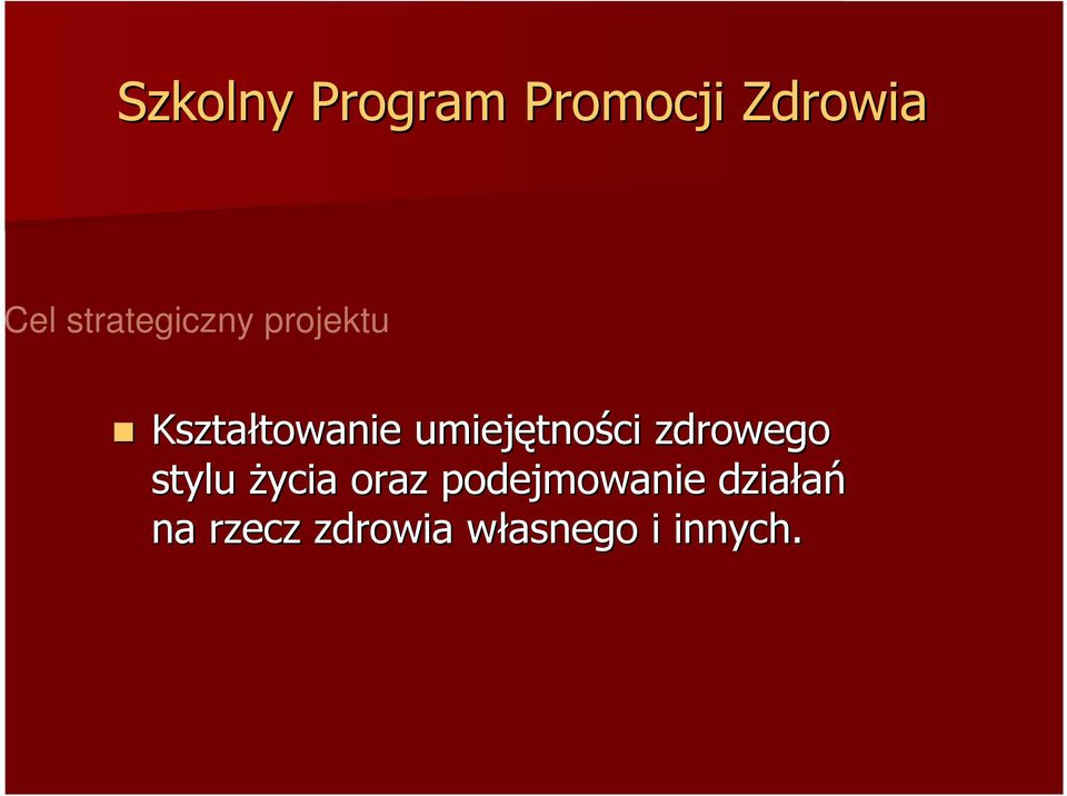 umiejętno tności zdrowego stylu życia oraz