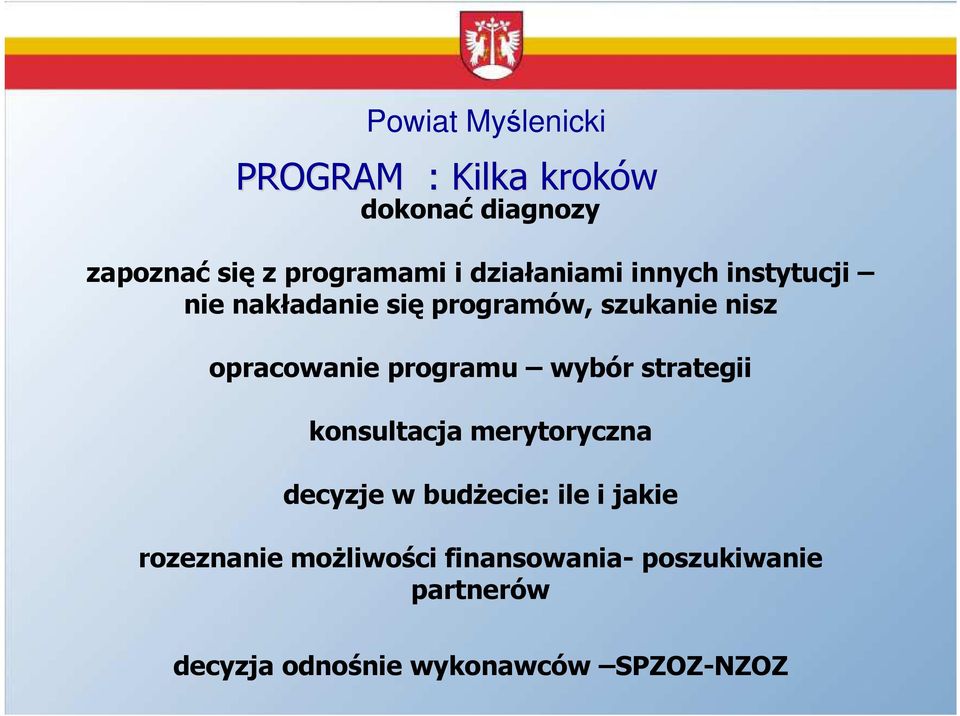 wybór strategii konsultacja merytoryczna decyzje w budŝecie: ile i jakie rozeznanie