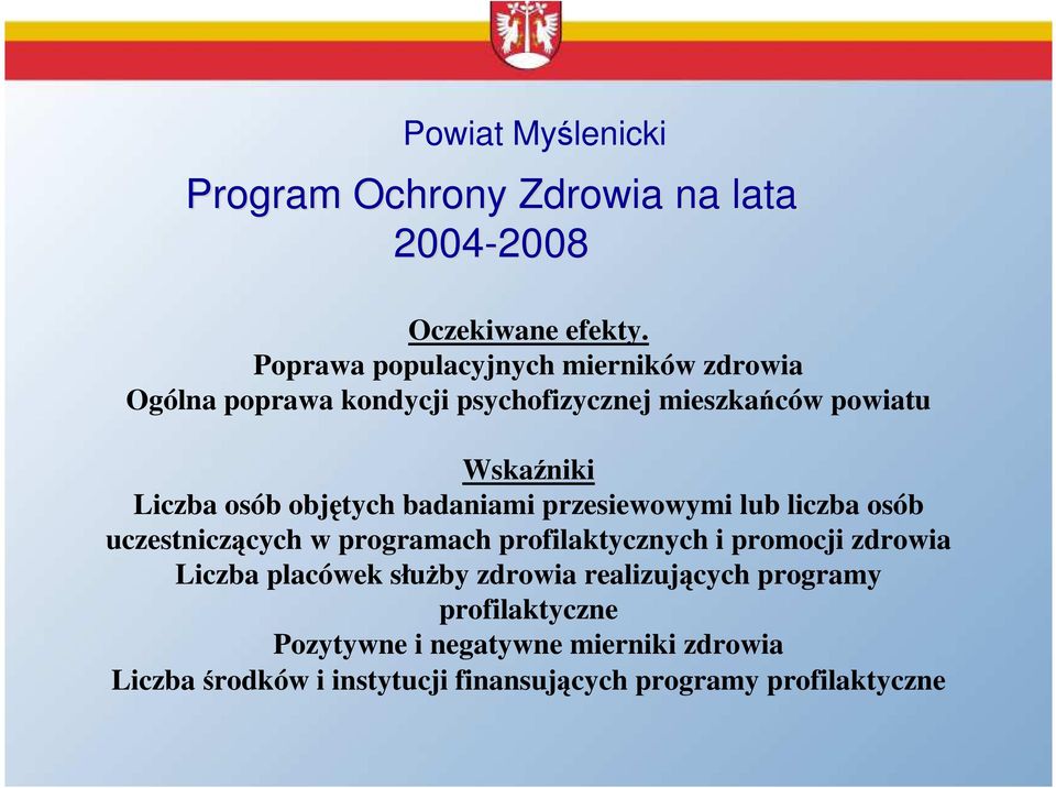osób objętych badaniami przesiewowymi lub liczba osób uczestniczących w programach profilaktycznych i promocji zdrowia
