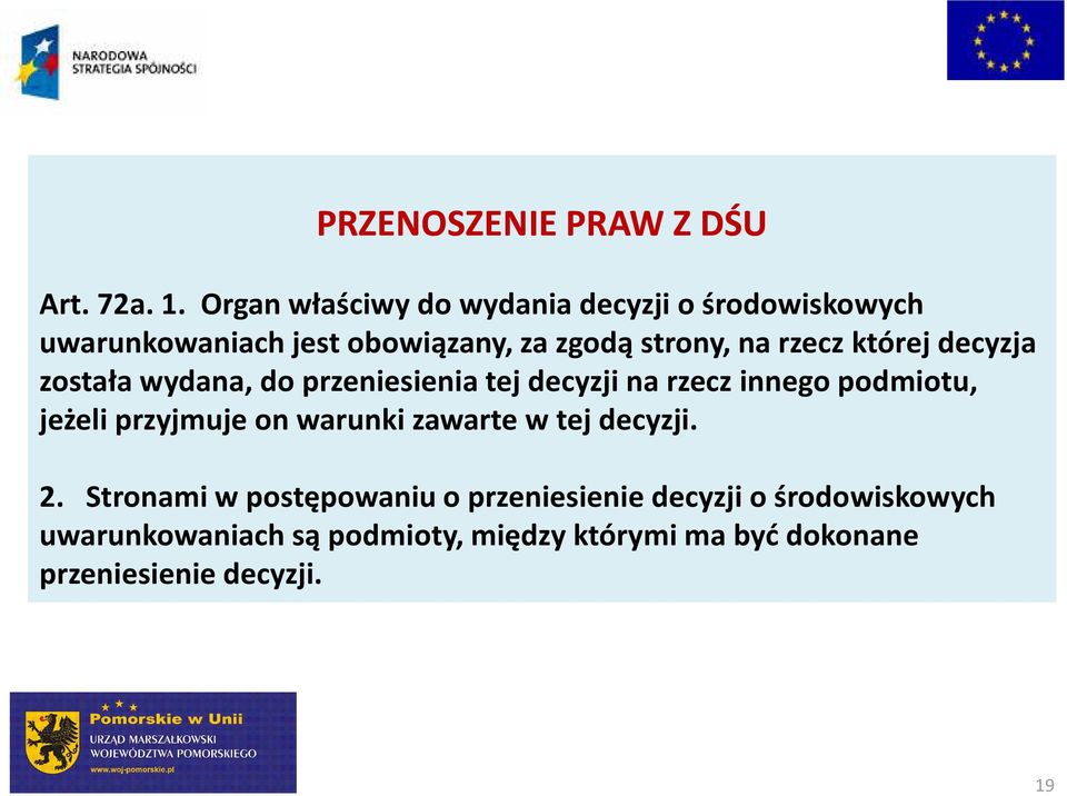 rzecz której decyzja została wydana, do przeniesienia tej decyzji na rzecz innego podmiotu, jeżeli przyjmuje