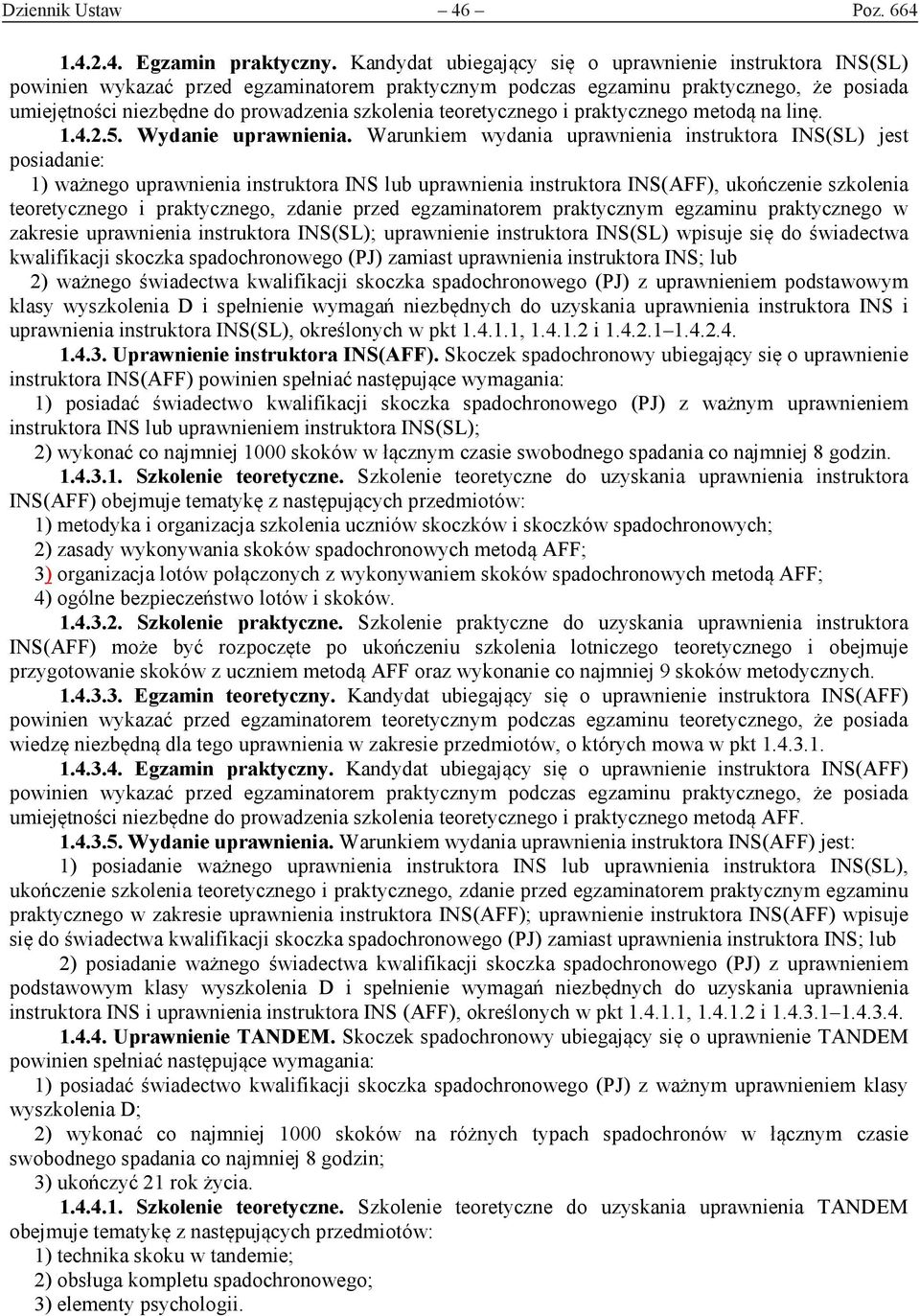 teoretycznego i praktycznego metodą na linę. 1.4.2.5. Wydanie uprawnienia.