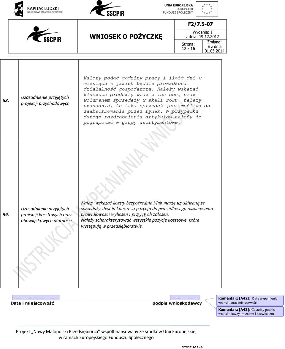 W przypadku dużego rozdrobnienia artykułów należy je pogrupować w grupy asortymentowe. 59.