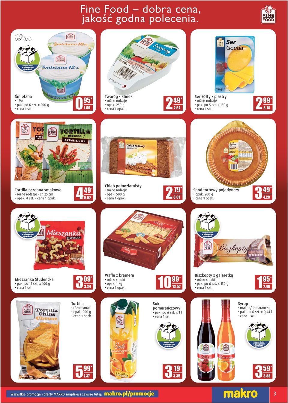 29 Mieszanka Studencka pak. po 12 szt. x 100 g Wafle z kremem Biszkopty z galaretką 09* różne smaki różne smaki pak. po 6 szt. x 150 g 3 D.DD 10 3.34 D.DD 13.52 1 D.DD 2.