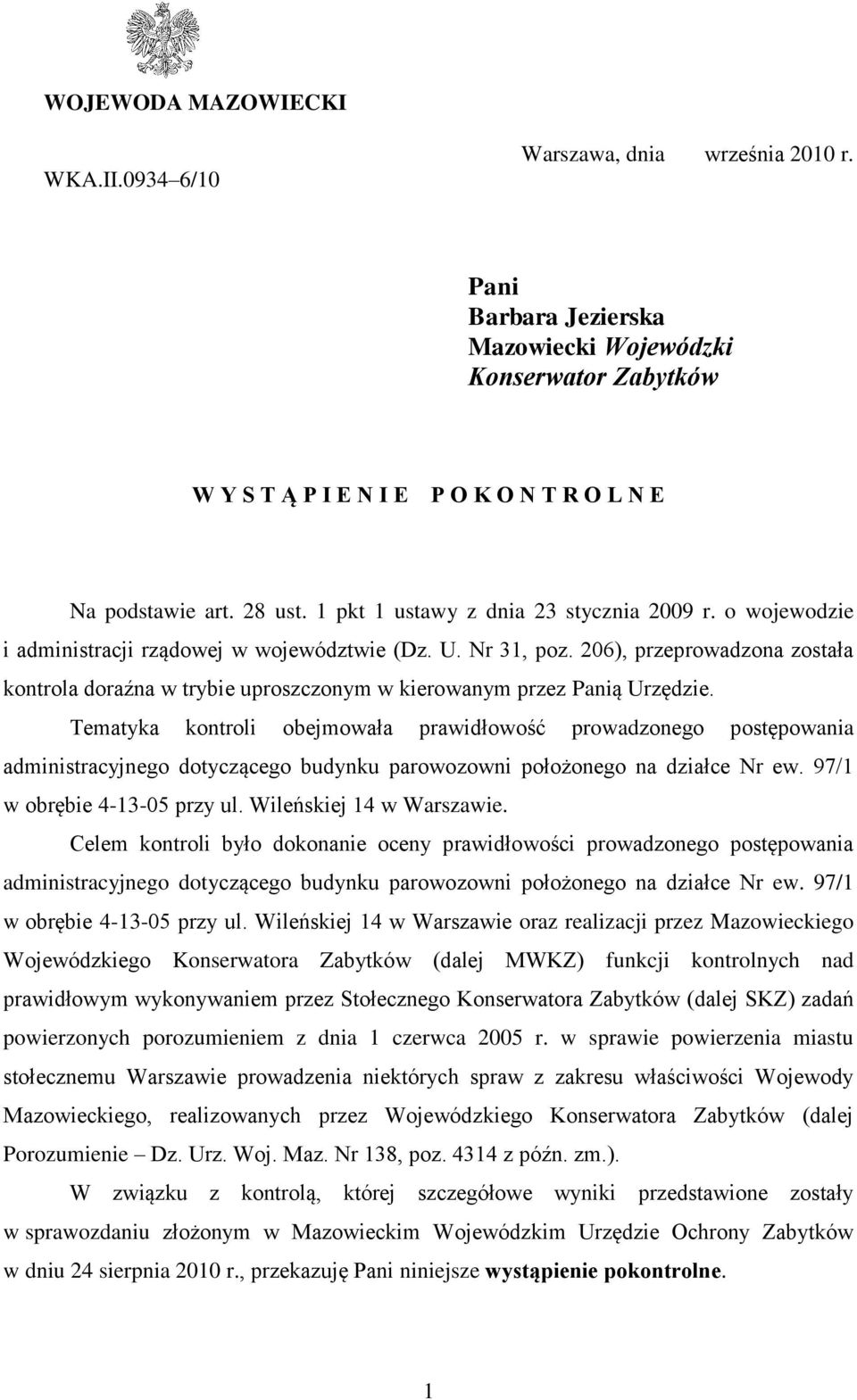 206), przeprowadzona została kontrola doraźna w trybie uproszczonym w kierowanym przez Panią Urzędzie.