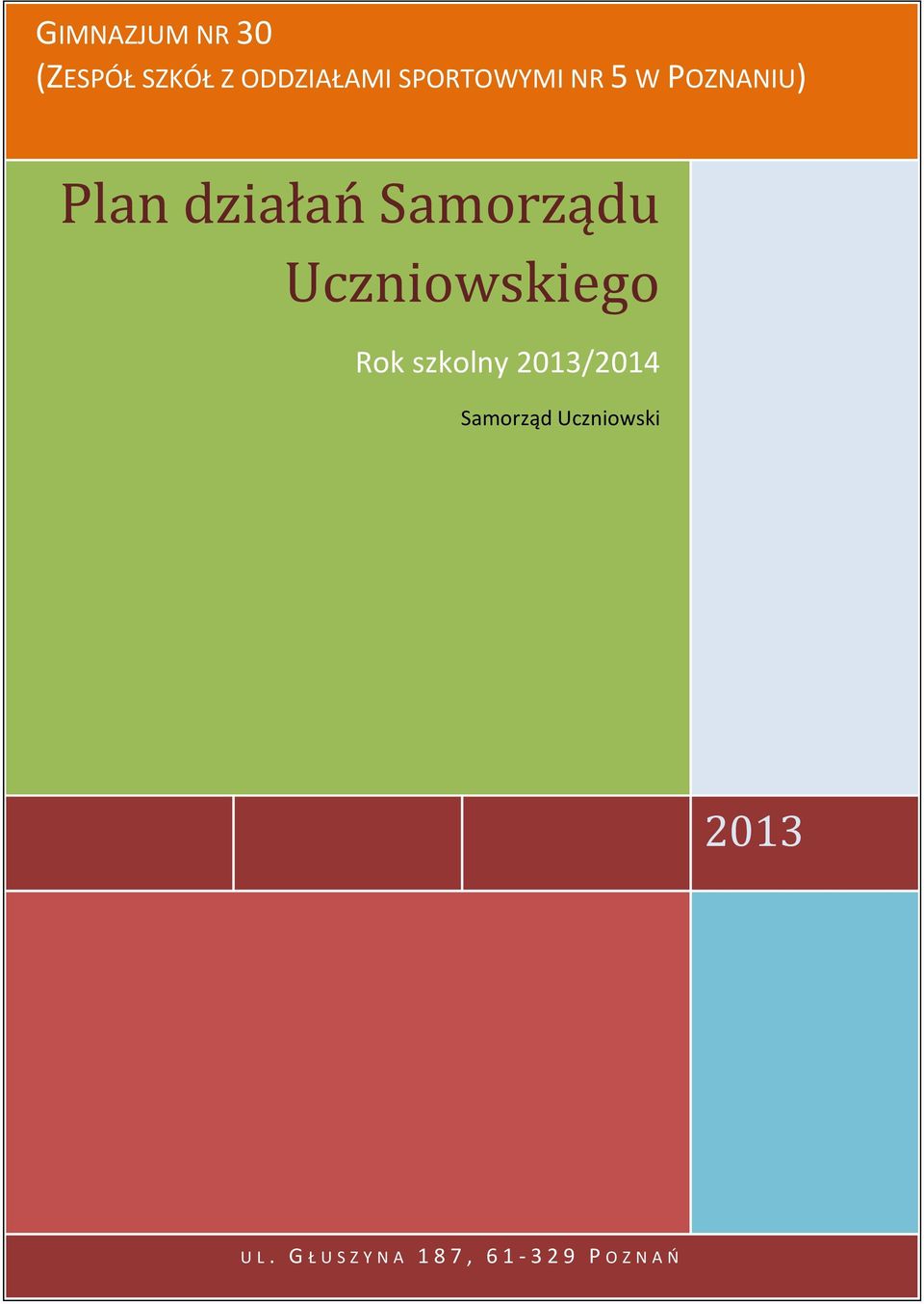 Samorządu Uczniowskiego Rok szkolny 2013/2014