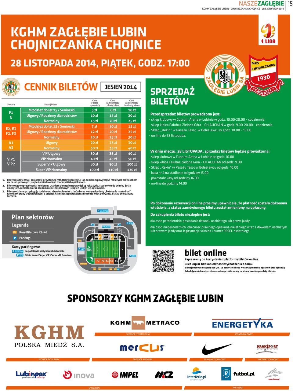 rodziców Normalny Ulgowy Normalny VIP Ulgowy VIP Normalny Super VIP Ulgowy Super VIP Normalny Cena w przedsprzedaży 5 zł 10 zł 15 zł 7 zł 12 zł 20 zł 20 zł 30 zł 30 zł 40 zł 80 zł 100 zł JESIEŃ 2014