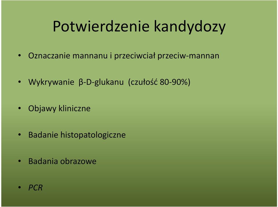 β-d-glukanu (czułość 80-90%) Objawy