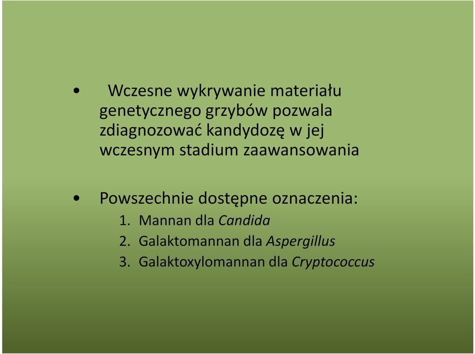 Powszechnie dostępne oznaczenia: 1. Mannan dla Candida 2.