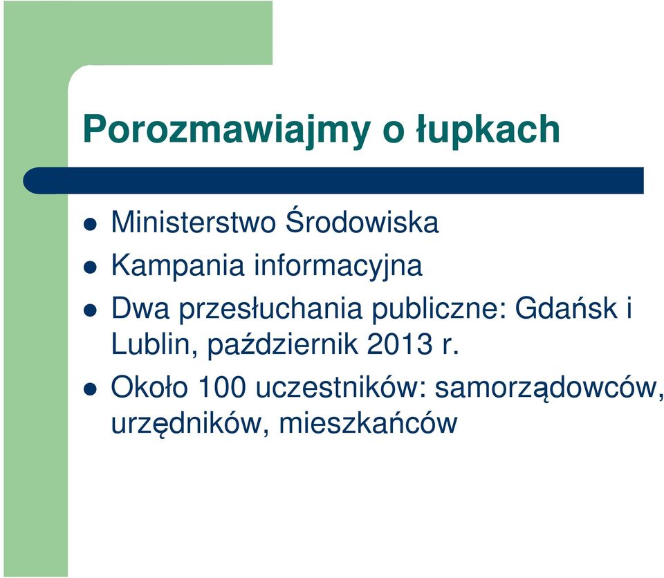publiczne: Gdańsk i Lublin, październik 2013 r.