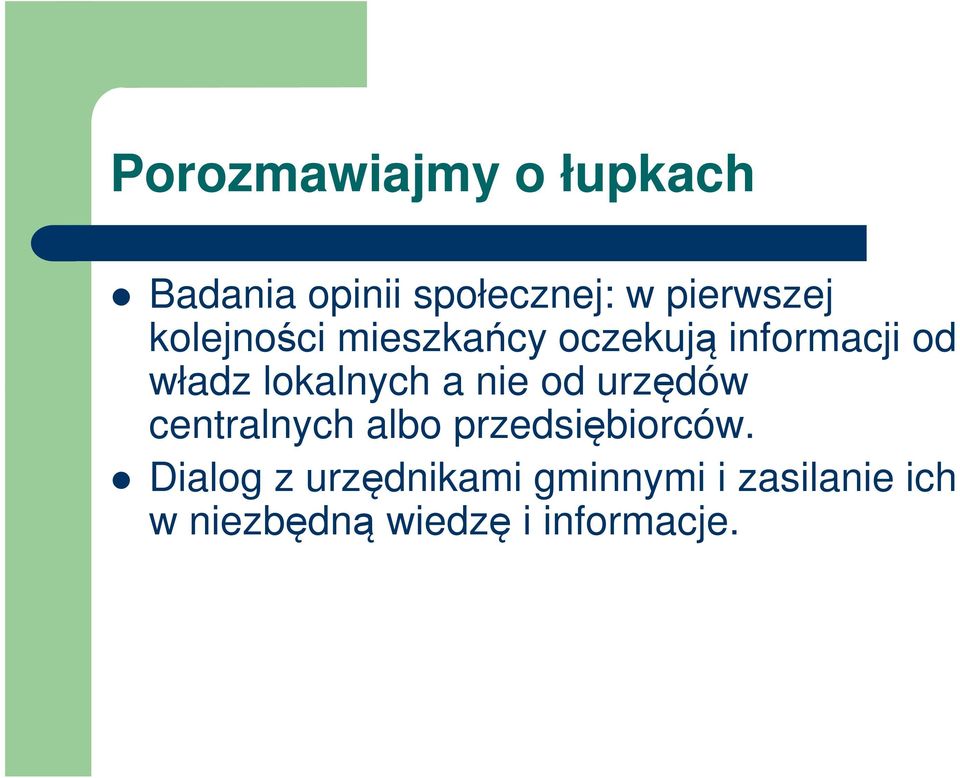 nie od urzędów centralnych albo przedsiębiorców.