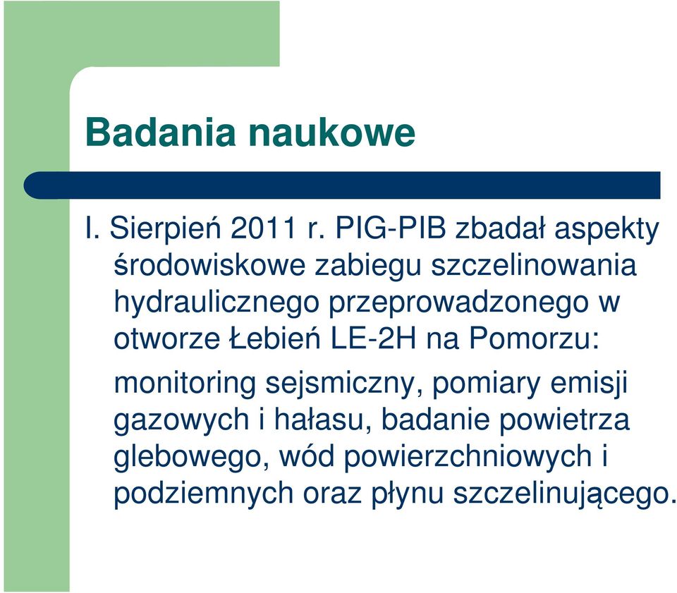 przeprowadzonego w otworze Łebień LE-2H na Pomorzu: monitoring sejsmiczny,