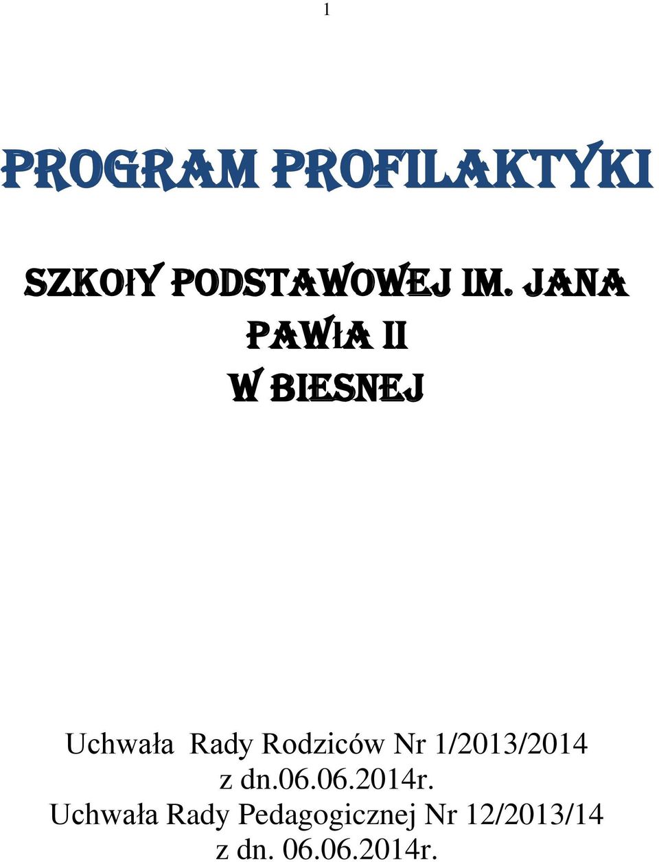 Nr 1/2013/2014 z dn.06.06.2014r.