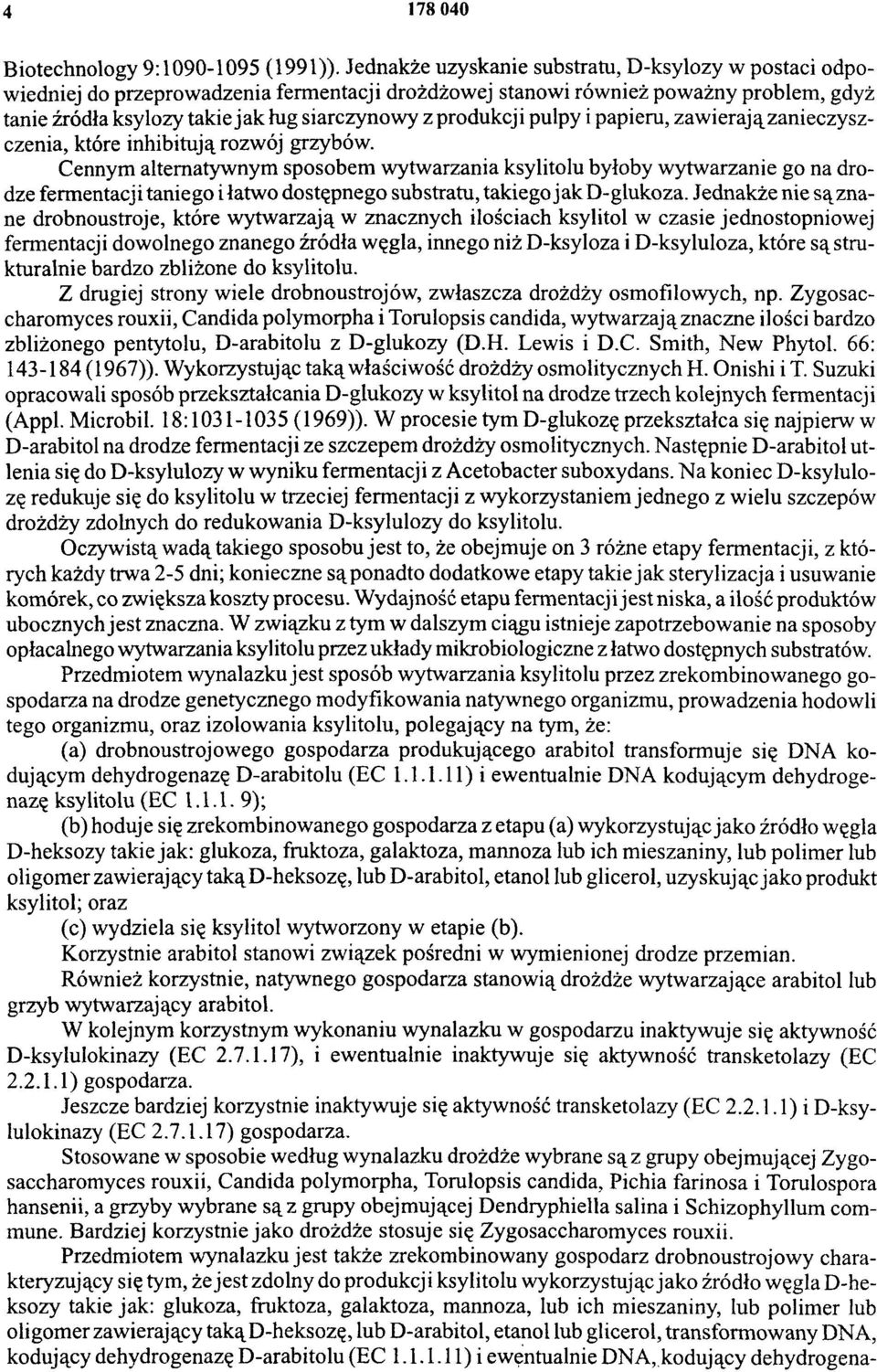 produkcji pulpy i papieru, zaw ierają zanieczysz czenia, które inhibitują rozwój grzybów.