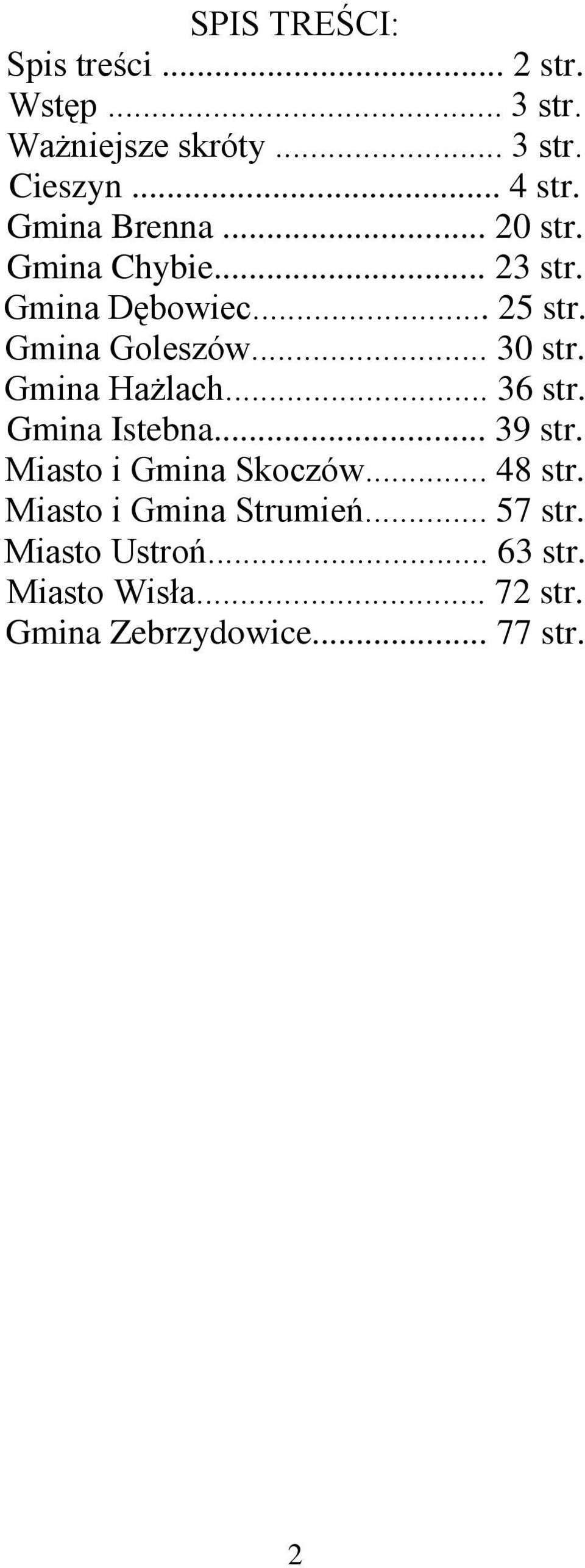 Gmina Hażlach... 36 str. Gmina Istebna... 39 str. Miasto i Gmina Skoczów... 48 str.