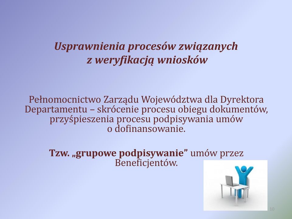 skrócenie procesu obiegu dokumentów, przyśpieszenia procesu