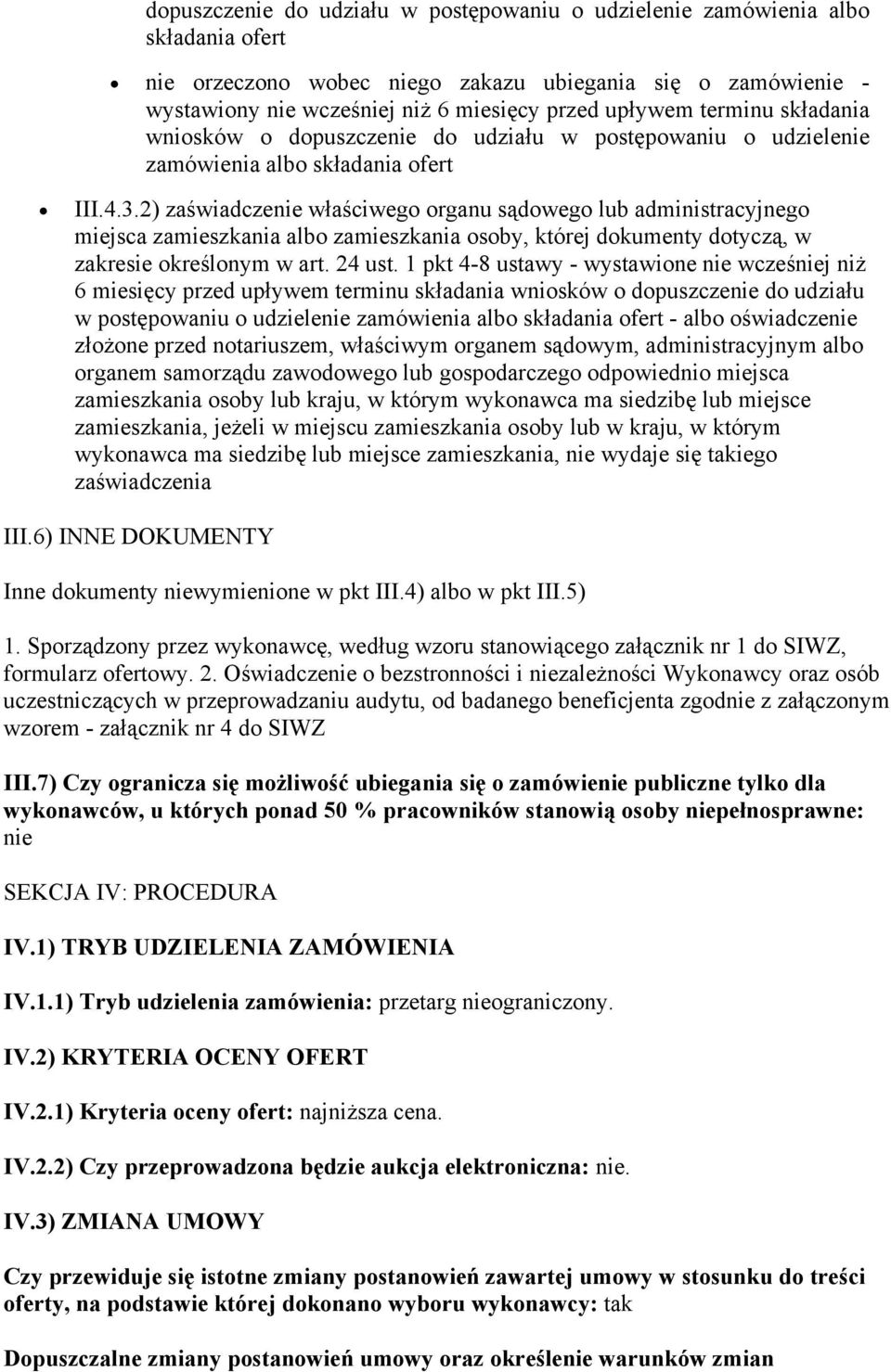 2) zaświadczenie właściwego organu sądowego lub administracyjnego miejsca zamieszkania albo zamieszkania osoby, której dokumenty dotyczą, w zakresie określonym w art. 24 ust.