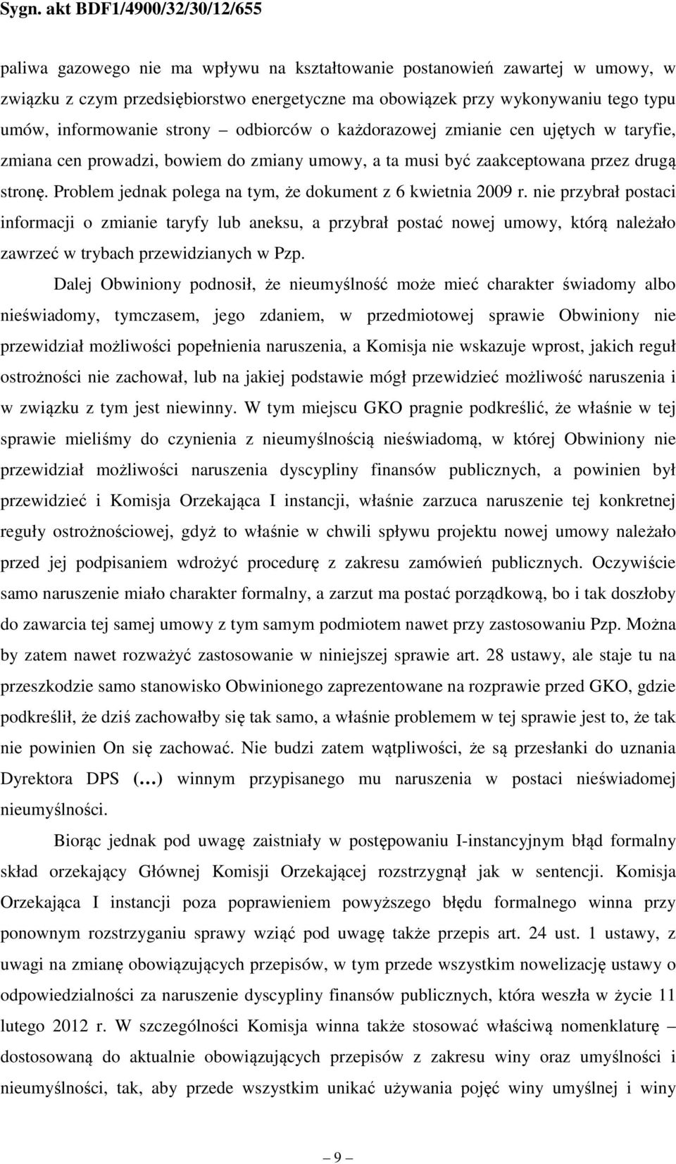 Problem jednak polega na tym, że dokument z 6 kwietnia 2009 r.