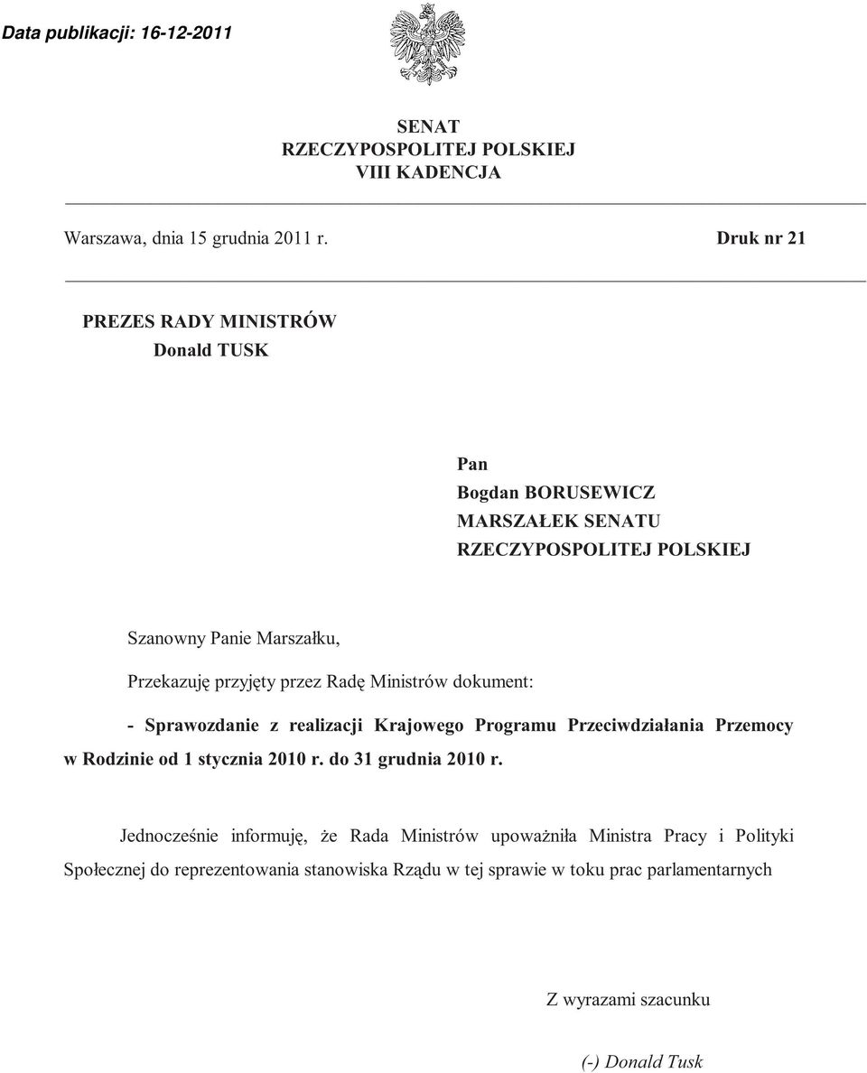 przyjęty przez Radę Ministrów dokument: - Sprawozdanie z realizacji Krajowego Programu Przeciwdziałania Przemocy w Rodzinie od 1 stycznia 2010 r.