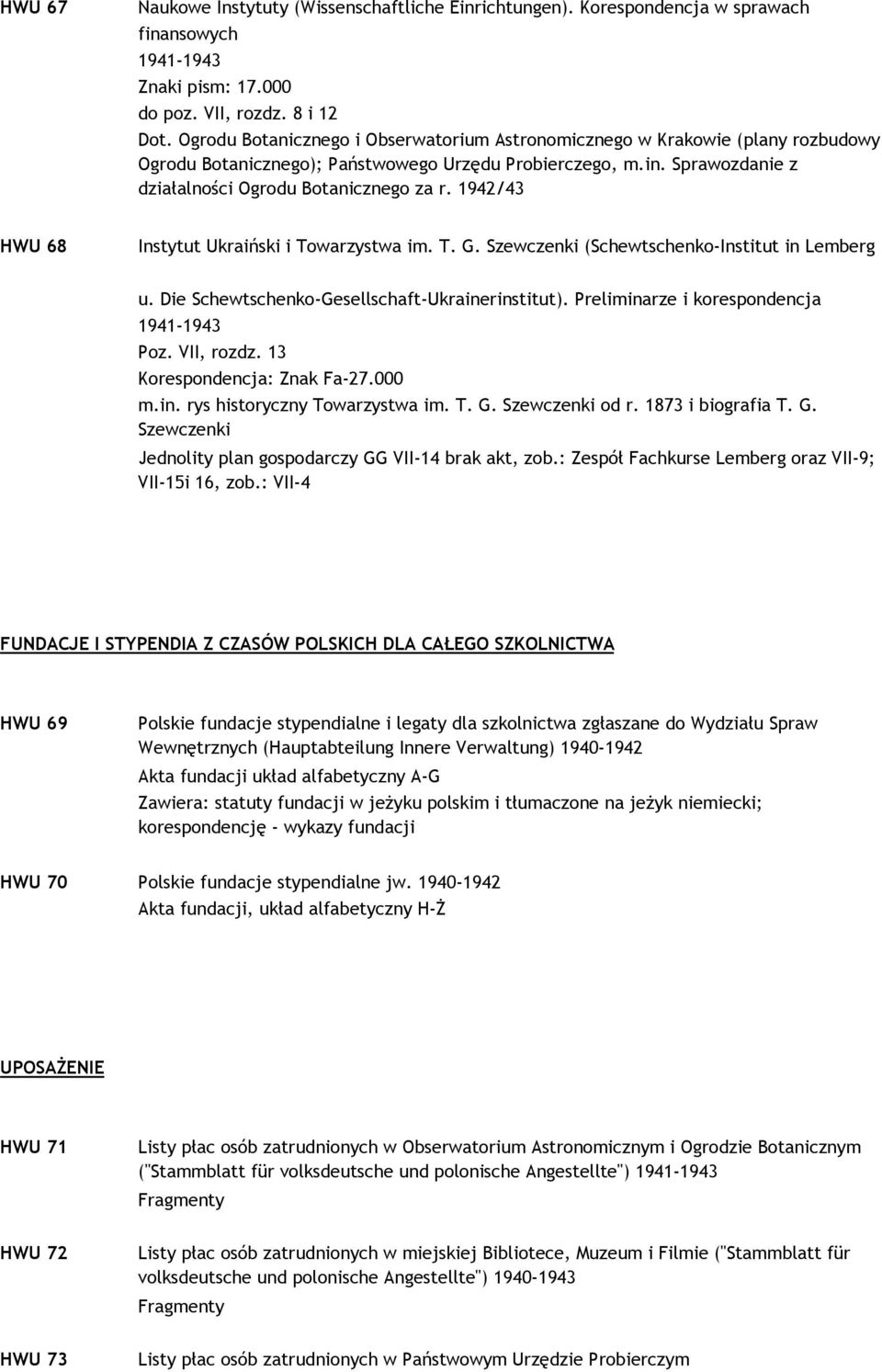 1942/43 HWU 68 Instytut Ukraiński i Towarzystwa im. T. G. Szewczenki (Schewtschenko-Institut in Lemberg u. Die Schewtschenko-Gesellschaft-Ukrainerinstitut).